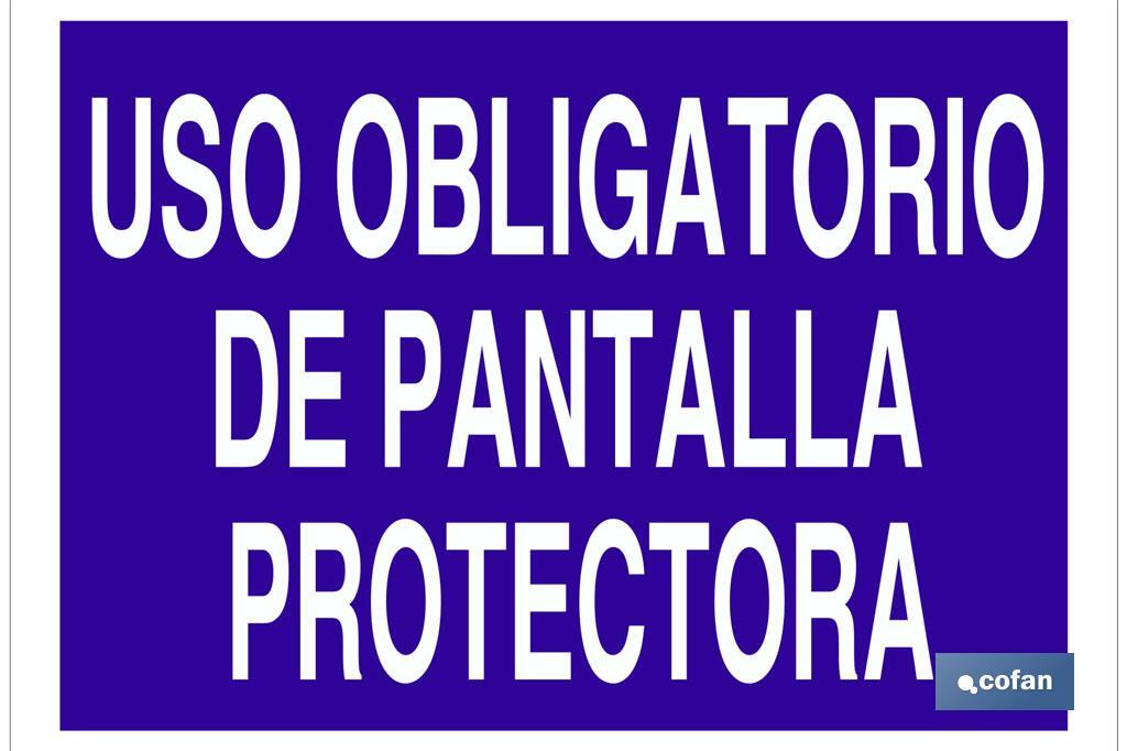 Uso obligatorio de pantalla protectora