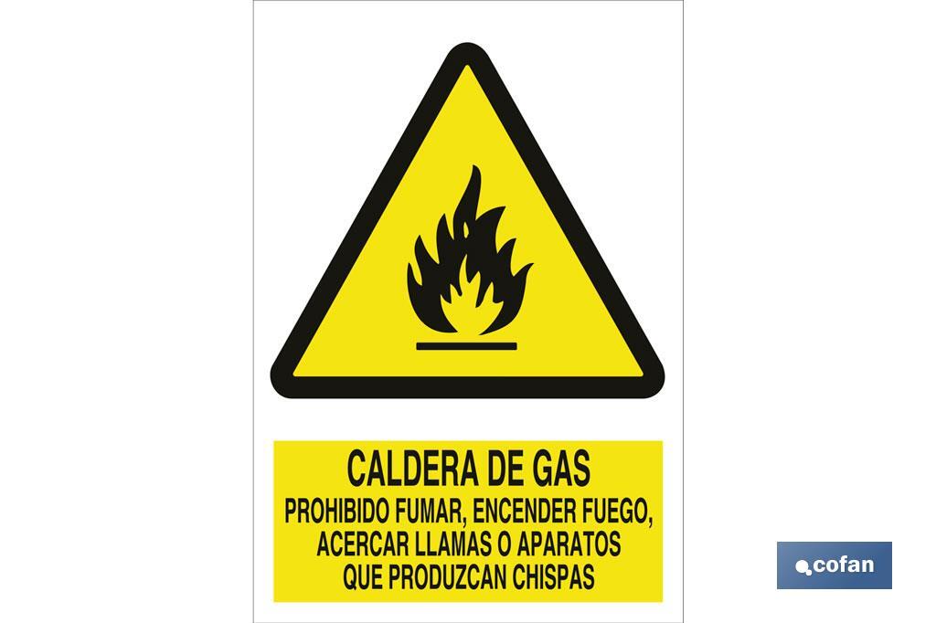 Caldera de gas, prohibido encender fuego, acercar llamas o aparatos que produzcan chispas