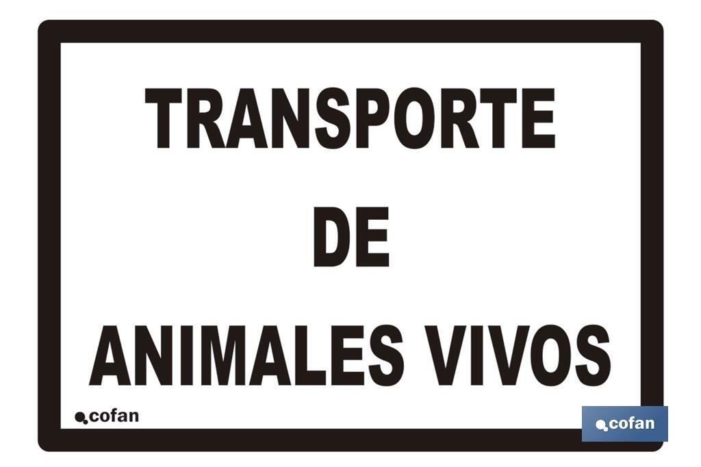 SEÑAL DE TRANSPORTE DE ANIMALES VIVOS (PACK: 1 UDS)